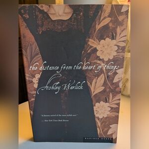 The Distance from the Heart of Things Book Paperback Ashley Warlick Very Good